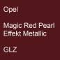 Preview: Opel, Magic Red Pearl Effekt Metallic, GLZ.